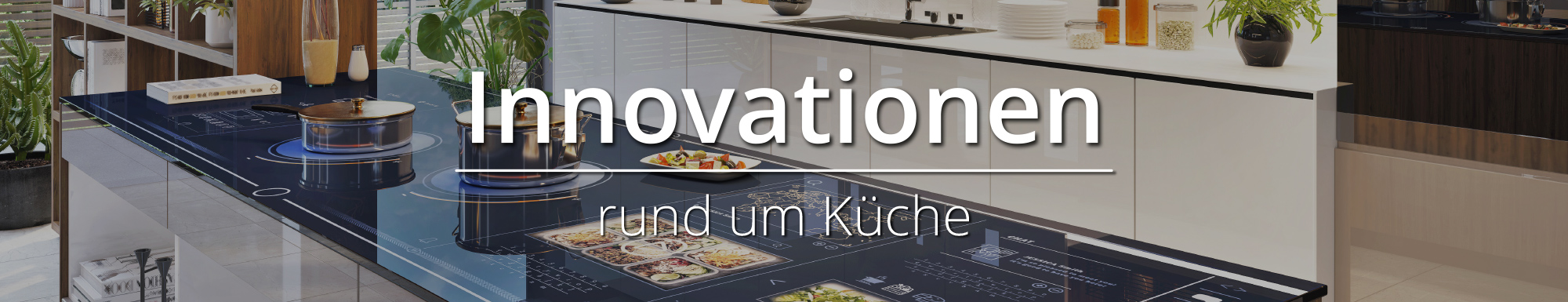 Innovationen rund um Küche