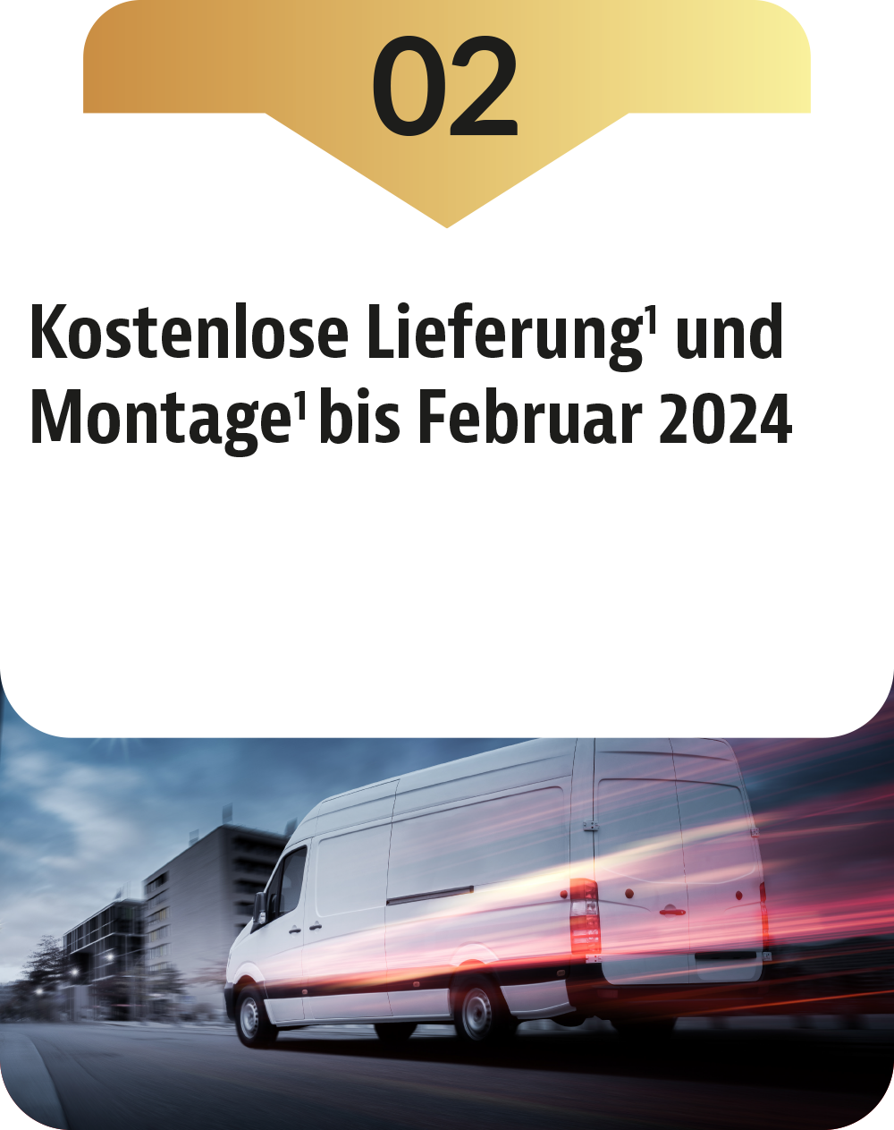 Jetzt exklusiven Vorteil sichern mit der kostenlosen Lieferung und Montage bis Februar 2024!